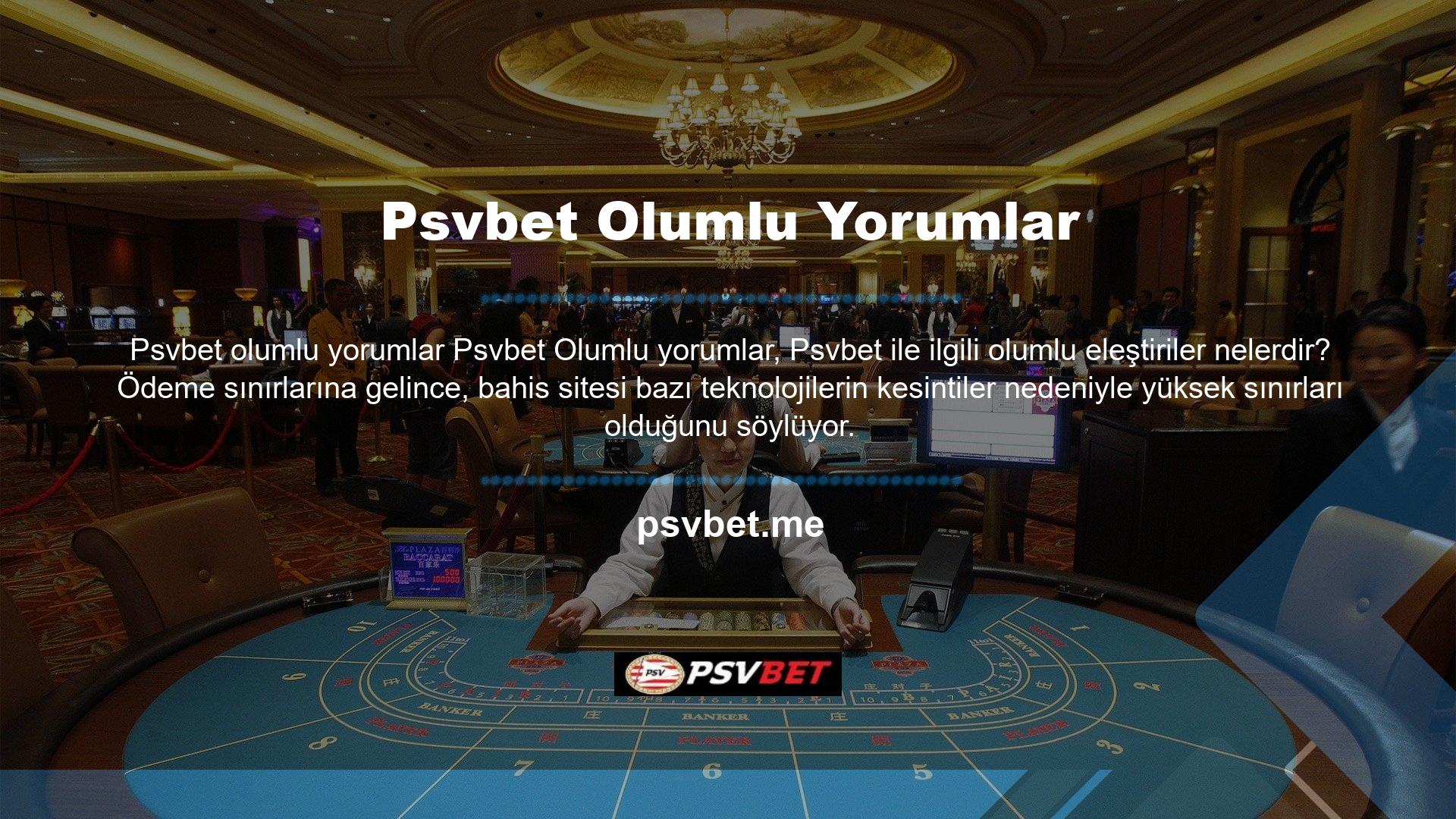 Psvbet hem olumsuz hem de olumlu eleştirileri var